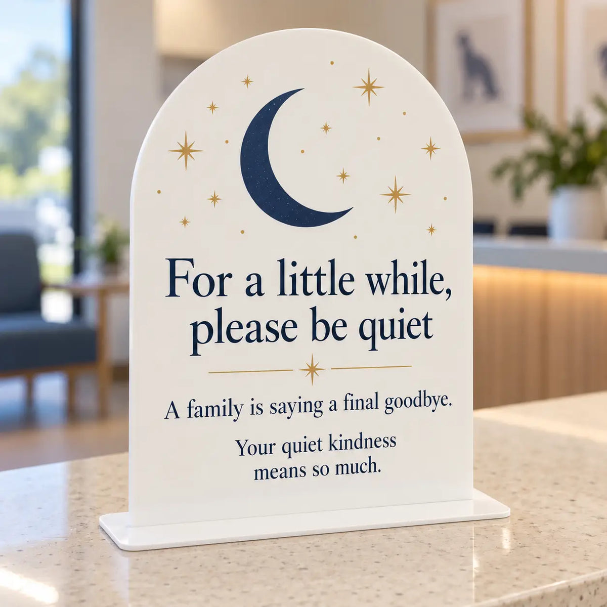 For a little while, please be quiet veterinary waiting room sign, white acrylic arch with navy moon and muted gold printed stars, with flat 3mm white acrylic base