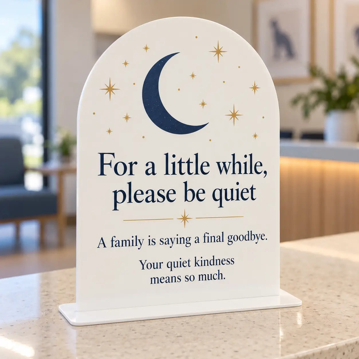 For a little while, please be quiet veterinary waiting room sign, white acrylic arch with navy moon and muted gold printed stars, with flat 3mm white acrylic base