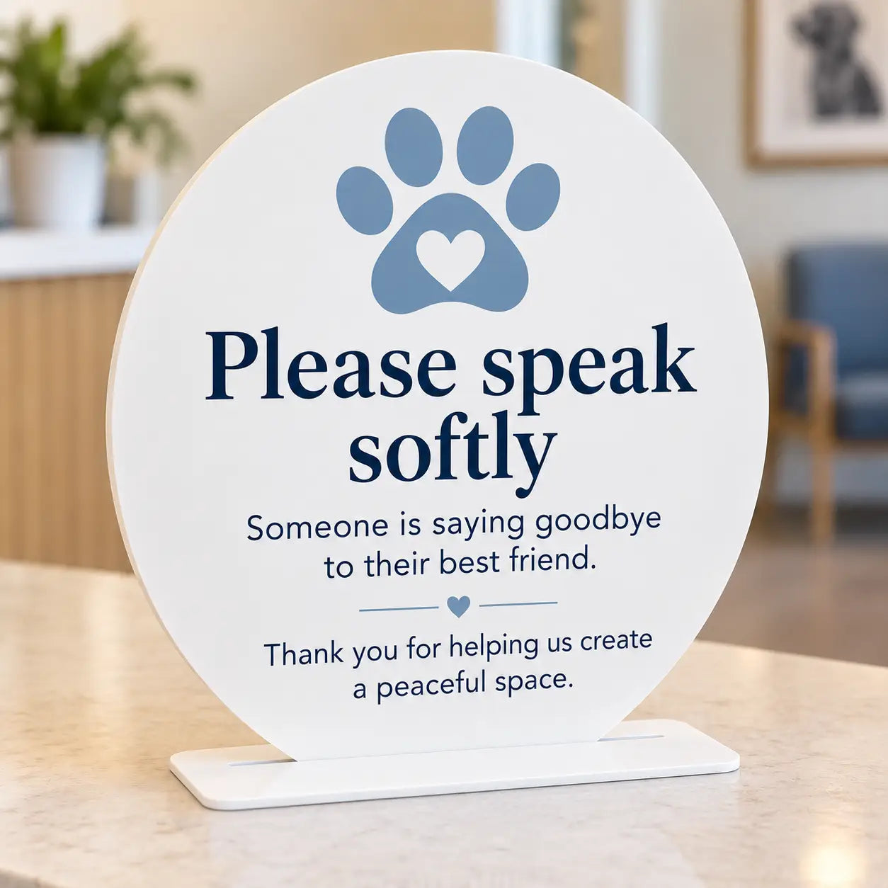 Please speak softly veterinary waiting room sign, white acrylic circle with blue paw and heart, with flat 3mm white acrylic base