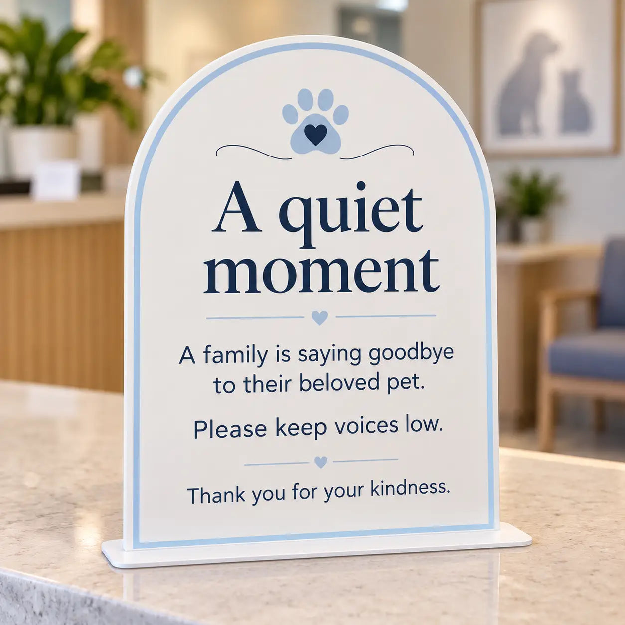 A quiet moment veterinary waiting room sign, white acrylic arch with blue border and paw-heart artwork, with flat 3mm white acrylic base